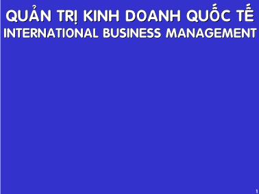 Bài giảng môn Quản trị kinh doanh quốc tế (International Business Management)