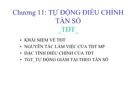 Bài giảng môn Rơ le - Chương 11: Tự động điều chỉnh tần số