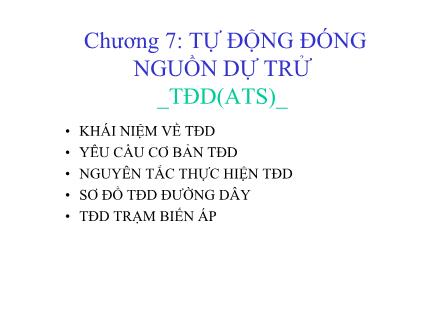 Bài giảng môn Rơ le - Chương 7: Tự động đóng nguồn dự trữ