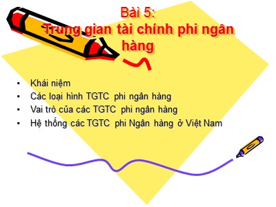 Bài giảng môn Tài chính tiền tệ - Bài 5: Trung gian tài chính phi ngân hàng