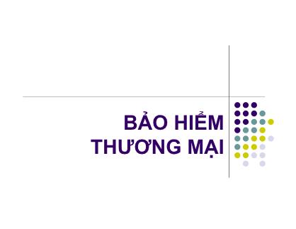 Bài giảng môn Tài chính tiền tệ - Chương 12: Bảo hiểm thương mại