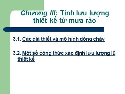 Bài giảng mônThủy văn công trình - Chương III: Tính lưu lượng thiết kế từ mưa rào - Nguyễn Đăng Phóng