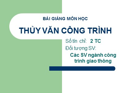 Bài giảng mônThủy văn công trình - Nguyễn Đăng Phóng