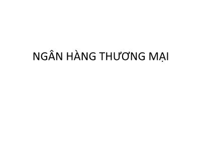 Bài giảng Ngân hàng thương mại