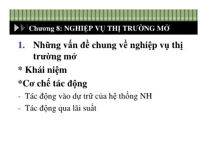 Bài giảng Ngân hàng trung ương - Chương 8: Nghiệp vụ thị trường mở