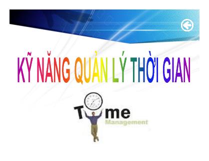 Bài giảng Nghệ thuật lãnh đạo - Chương 4: Kỹ năng quản lý thời gian - ThS. Nguyễn Quang Anh