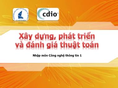 Bài giảng Nhập môn công nghệ thông tin 1 - Bài 8: Xây dựng, phát triển và đánh giá thuật toán