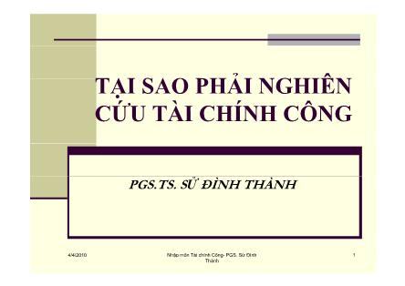 Bài giảng Nhập môn Tài chính Công - Chương 0: Tại sao phải nghiên cứu tài chính công - PGS. Sử Đình Thành