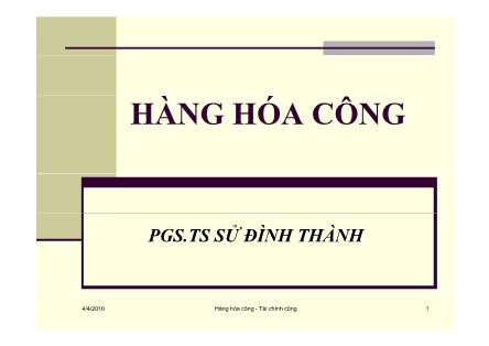 Bài giảng Nhập môn Tài chính Công - Chương 3: Hàng hóa công - PGS. Sử Đình Thành