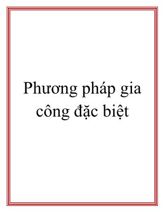 Bài giảng Phương pháp gia công đặc biệt