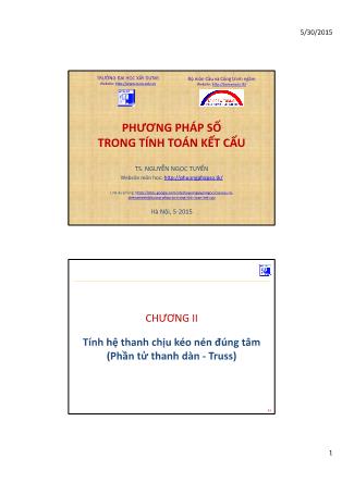 Bài giảng Phương pháp số trong tính toán kết cấu - Chương II: Tính hệ thanh chịu kéo nén đúng tâm (Phần tử thanh dàn ‐ Truss) - TS. Nguyễn Ngọc Tuyển