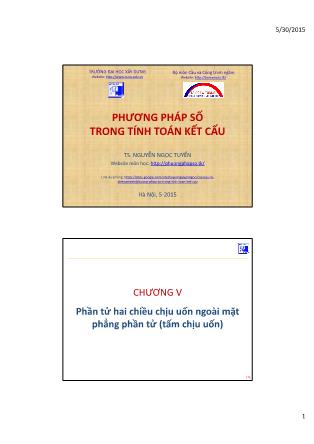 Bài giảng Phương pháp số trong tính toán kết cấu - Chương V: Phần tử hai chiều chịu uốn ngoài mặt phẳng phần tử (tấm chịu uốn) - TS. Nguyễn Ngọc Tuyển