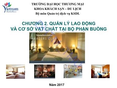 Bài giảng Quản trị buồng khách sạn - Chương 2: Quản lý lao động và cơ sở vật chất tại bộ phận buồng