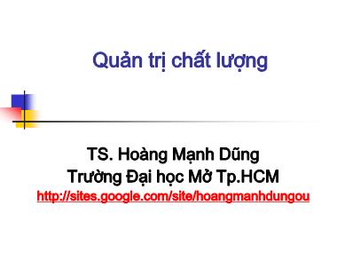 Bài giảng Quản trị chất lượng - TS. Hoàng Mạnh Dũng