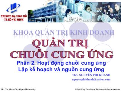 Bài giảng Quản trị chuỗi cung ứng - Phần 2: Hoạt động chuỗi cung ứng. Lập kế hoạch và nguồn cung ứng - ThS. Nguyễn Phi Khanh