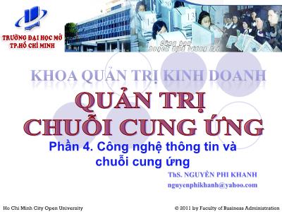 Bài giảng Quản trị chuỗi cung ứng - Phần 4: Công nghệ thông tin và chuỗi cung ứng - ThS. Nguyễn Phi Khanh