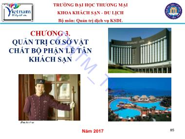 Bài giảng Quản trị lễ tân khách sạn - Chương 3: Quản trị cơ sở vật chất bộ phận lễ tân khách sạn