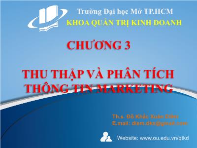 Bài giảng Quản trị marketing - Chương 3: Thu thập và phân tích thông tin marketing - Th.s. Đỗ Khắc Xuân Diễm