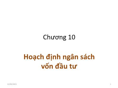 Bài giảng Quản trị tài chính - Chương 10: Hoạch định ngân sách vốn đầu tư