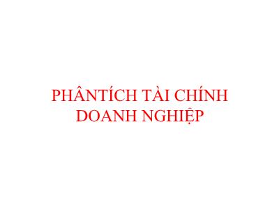 Bài giảng Quản trị tài chính - Chương IX: Phân tích tài chính doanh nghiệp