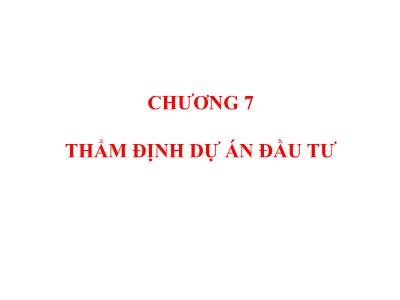 Bài giảng Quản trị tài chính - Chương VII: Thẩm định dự án đầu tư