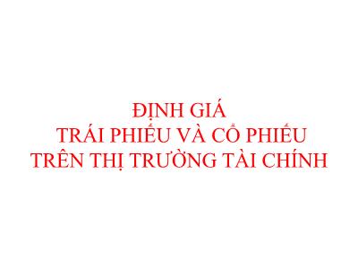 Bài giảng Quản trị tài chính - Chương VIII: Định giá trái phiếu và cổ phiếu trên thị trường tài chính