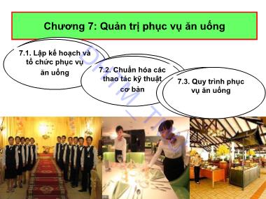 Bài giảng Quản trị thực phẩm và đồ uống (Food & Beverage Management) - Chương 7: Quản trị phục vụ ăn uống