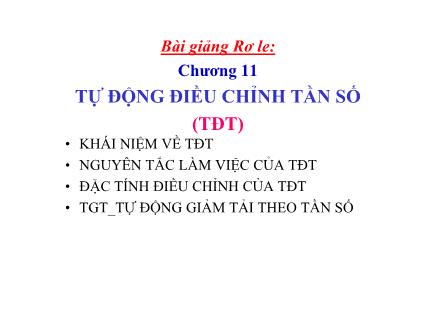 Bài giảng Rơ le - Chương 11: Tự động điều chỉnh tần số (TĐT)