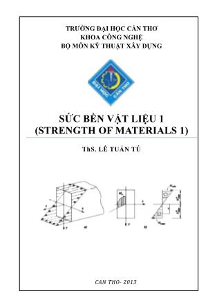 Bài giảng Sức bền vật liệu 1 (Strength of Materials 1) - ThS. Lê Tuấn Tú