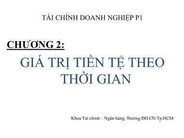 Bài giảng Tài chính doanh nghiệp - Chương 2: Giá trị tiền tệ theo thời gian