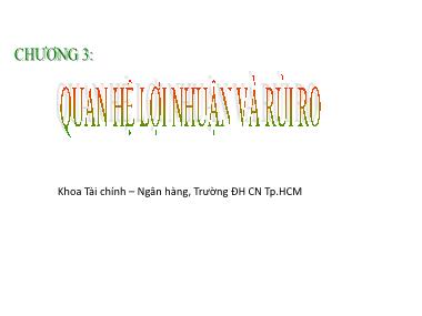 Bài giảng Tài chính doanh nghiệp - Chương 3: Quan hệ giữa lợi nhuận và rủi ro