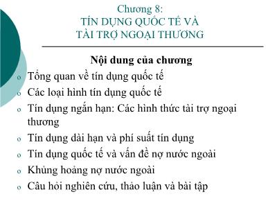 Bài giảng Tài chính quốc tế - Chương 8: Tín dụng quốc tế và tài trợ ngoại thương -TS. Đặng Ngọc Đức