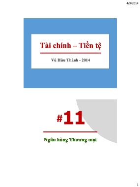 Bài giảng Tài chính-Tiền tệ - Chương 11: Ngân hàng Thương mại - Ths. Vũ Hữu Thành