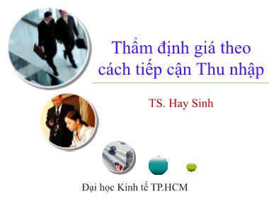 Bài giảng Thẩm định giá theo cách tiếp cận Thu nhập - TS. Hay Sinh