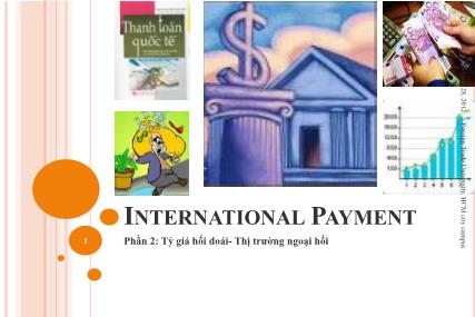 Bài giảng Thanh toán quốc tế (International Payment ) - Phần 2: Tỷ giá hối đoái-Thị trường ngoại hối