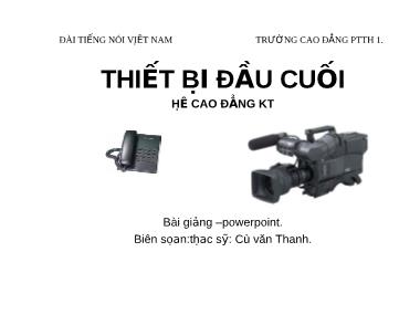 Bài giảng Thiết bị đầu cuối - Cù Văn Thanh