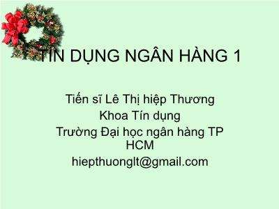 Bài giảng Tín dụng ngân hàng 1 - Chương 1: Tổng quan về hoạt động kinh doanh ngân hàng