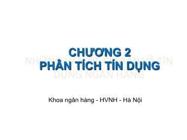 Bài giảng Tín dụng ngân hàng I - Chương 2: Phân tích tín dụng