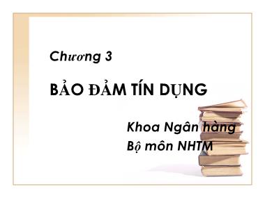 Bài giảng Tín dụng ngân hàng I - Chương 3: Bảo đảm tín dụng