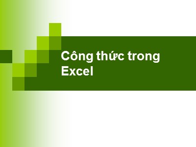 Bài giảng Tin học đại cương - Chương 8: Công thức trong Excel