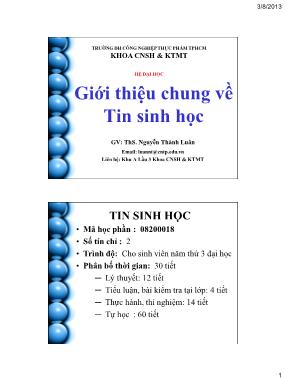 Bài giảng Tin sinh học - Chương 1: Giới thiệu chung về Tin sinh học - ThS. Nguyễn Thành Luân