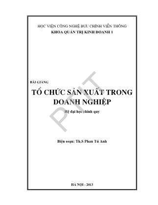 Bài giảng Tổ chức sản xuất trong doanh nghiệp - Th.S Phan Tú Anh