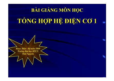 Bài giảng Tổng hợp hệ điện cơ 1 - Chương 1: Những khái niệm và chỉ tiêu cơ bản của hệ điện cơ