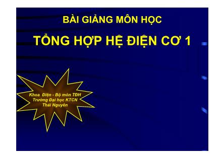 Bài giảng Tổng hợp hệ điện cơ 1 - Chương 3: Hệ điều chỉnh tốc độ động cơ điện một chiều nhiều mạch vòng