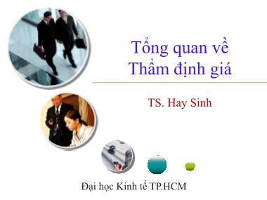 Bài giảng Tổng quan về Thẩm định giá - TS. Hay Sinh