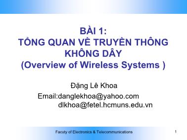 Bài giảng Truyền thông không dây - Bài 1: Tổng quan về truyền thông không dây (Overview of Wireless Systems ) - Đặng Lê Khoa