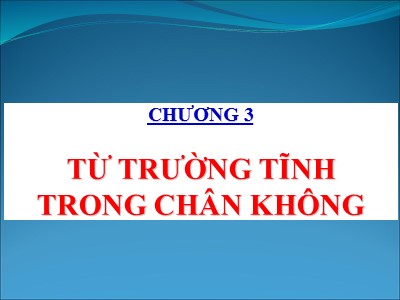 Bài giảng Vật lý đại cương 2 - Chương 3: Từ trường tĩnh trong chân không