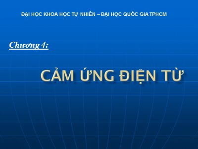 Bài giảng Vật lý đại cương 2 - Chương 4: Cảm ứng điện từ