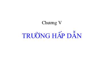 Bài giảng Vật lý đại cương - Chương V: Trường hấp dẫn - PGS. TS Đỗ Ngọc Uấn