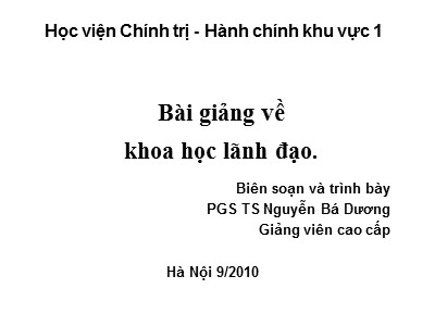 Bài giảng về khoa học lãnh đạo - PGS TS Nguyễn Bá Dương